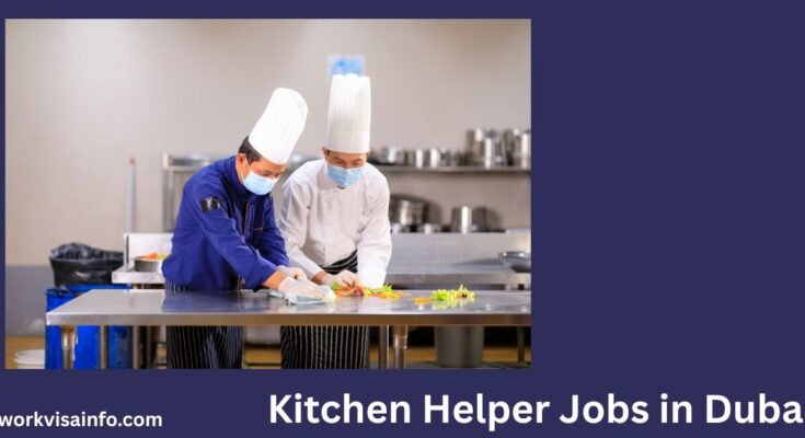 Kitchen Helper Jobs in Dubai
