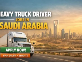 Heavy Truck Driver Jobs in Saudi Arabia
